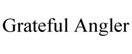GRATEFUL ANGLER trademark