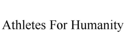 ATHLETES FOR HUMANITY trademark