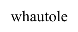 WHAUTOLE trademark