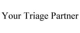 YOUR TRIAGE PARTNER trademark