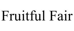 FRUITFUL FAIR trademark