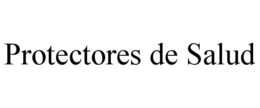 PROTECTORES DE SALUD trademark