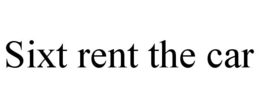 SIXT RENT THE CAR trademark