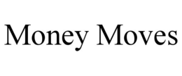 MONEY MOVES trademark