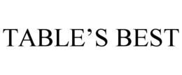 TABLE'S BEST trademark