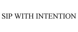 SIP WITH INTENTION trademark