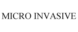 MICRO INVASIVE trademark