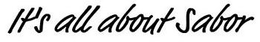 IT'S ALL ABOUT SABOR trademark