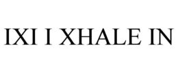 IXI I XHALE IN trademark