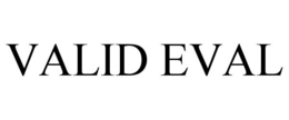 VALID EVAL trademark