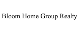 BLOOM HOME GROUP REALTY trademark