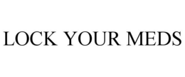 LOCK YOUR MEDS trademark