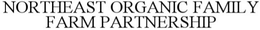 NORTHEAST ORGANIC FAMILY FARM PARTNERSHIP trademark