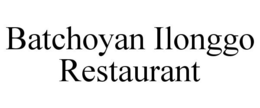 BATCHOYAN ILONGGO RESTAURANT trademark