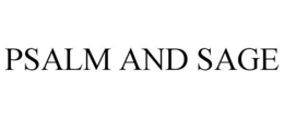 PSALM AND SAGE trademark
