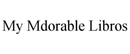 MY MDORABLE LIBROS trademark