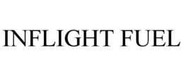 INFLIGHT FUEL trademark