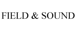 FIELD & SOUND trademark