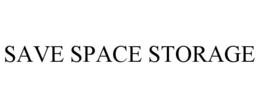 SAVE SPACE STORAGE trademark