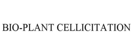 BIO-PLANT CELLICITATION trademark