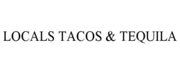 LOCALS TACOS & TEQUILA trademark
