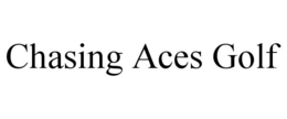 CHASING ACES GOLF trademark