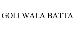 GOLI WALA BATTA trademark