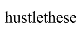 HUSTLETHESE trademark