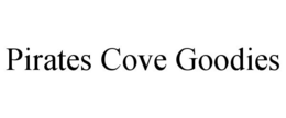 PIRATES COVE GOODIES trademark