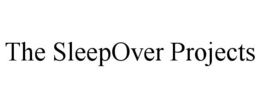 THE SLEEPOVER PROJECTS trademark
