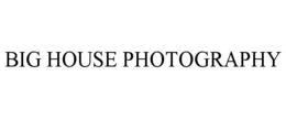 BIG HOUSE PHOTOGRAPHY trademark
