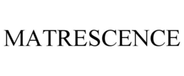 MATRESCENCE trademark