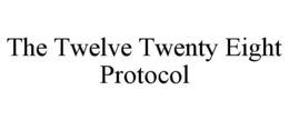 THE TWELVE TWENTY EIGHT PROTOCOL trademark