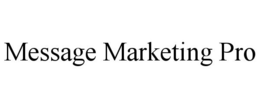 MESSAGE MARKETING PRO trademark