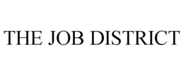 THE JOB DISTRICT trademark