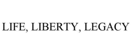 LIFE, LIBERTY, LEGACY trademark
