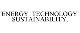 ENERGY. TECHNOLOGY. SUSTAINABILITY. trademark