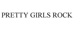 PRETTY GIRLS ROCK trademark