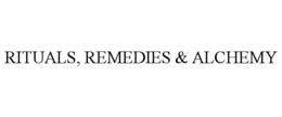 RITUALS, REMEDIES & ALCHEMY trademark