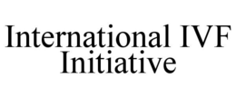 INTERNATIONAL IVF INITIATIVE trademark