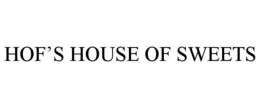 HOF'S HOUSE OF SWEETS trademark