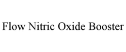 FLOW NITRIC OXIDE BOOSTER trademark
