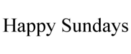 HAPPY SUNDAYS trademark