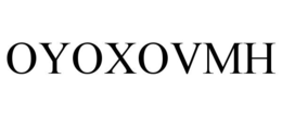 OYOXOVMH trademark