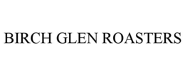 BIRCH GLEN ROASTERS trademark