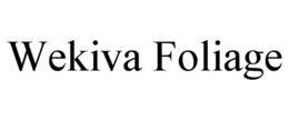 WEKIVA FOLIAGE trademark