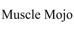 MUSCLE MOJO trademark