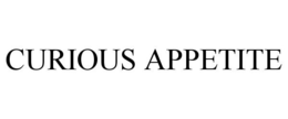 CURIOUS APPETITE trademark