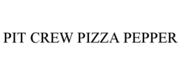 PIT CREW PIZZA PEPPER trademark