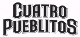 CUATRO PUEBLITOS trademark